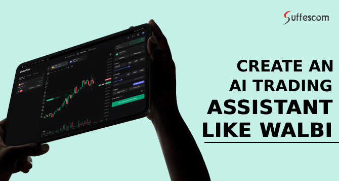 How Much Does It Cost To Build An AI Trading Assistant Like Walbi?