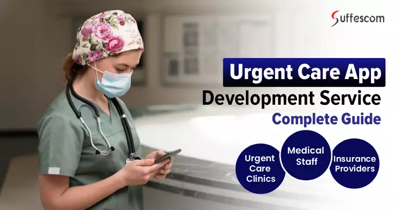 Urgent Care App Development Service: Cost, Feature and Process