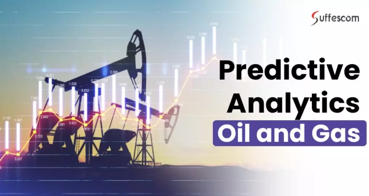 Role of Predictive Analytics in Oil and Gas Industry: Benefits, Future & Use Cases