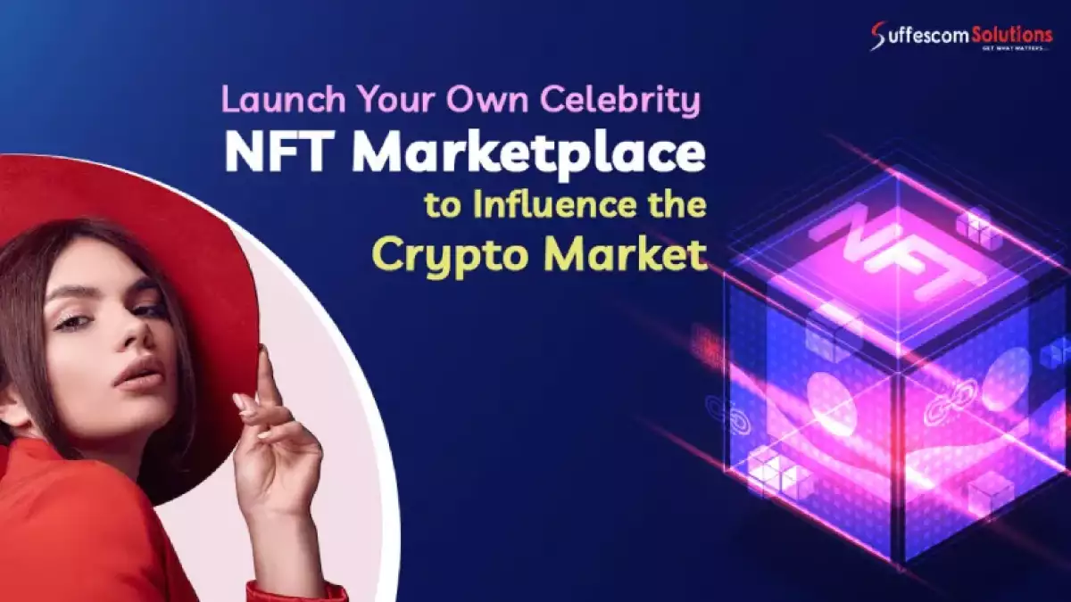Celebrity NFT Marketplace Development | Develop Celebrity NFT Marketplace To Influence Crypto Market