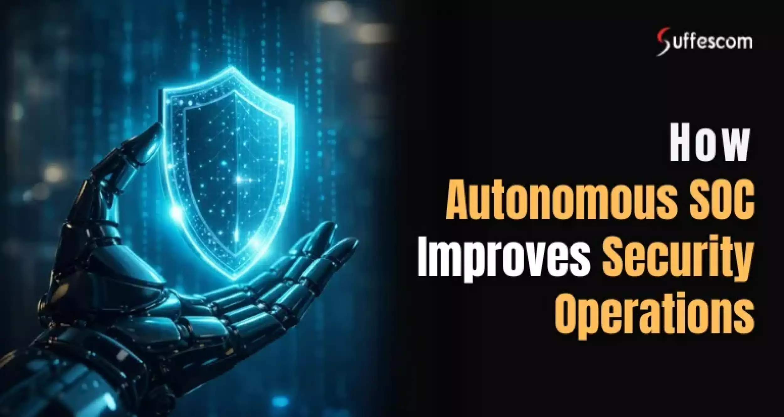 How Autonomous SOC improves Security Operations