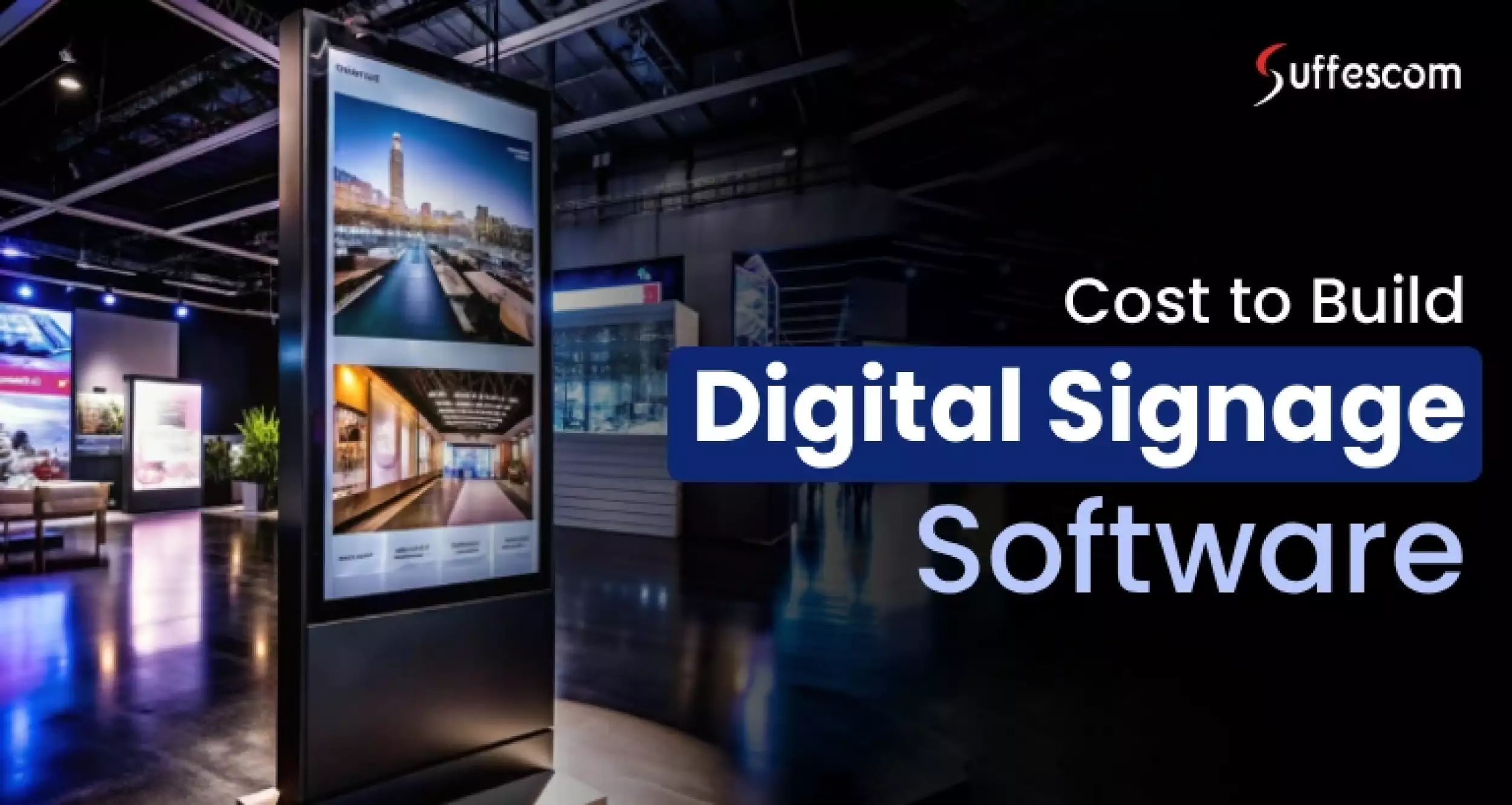 How Much Does it Cost to Build Digital Signage Software