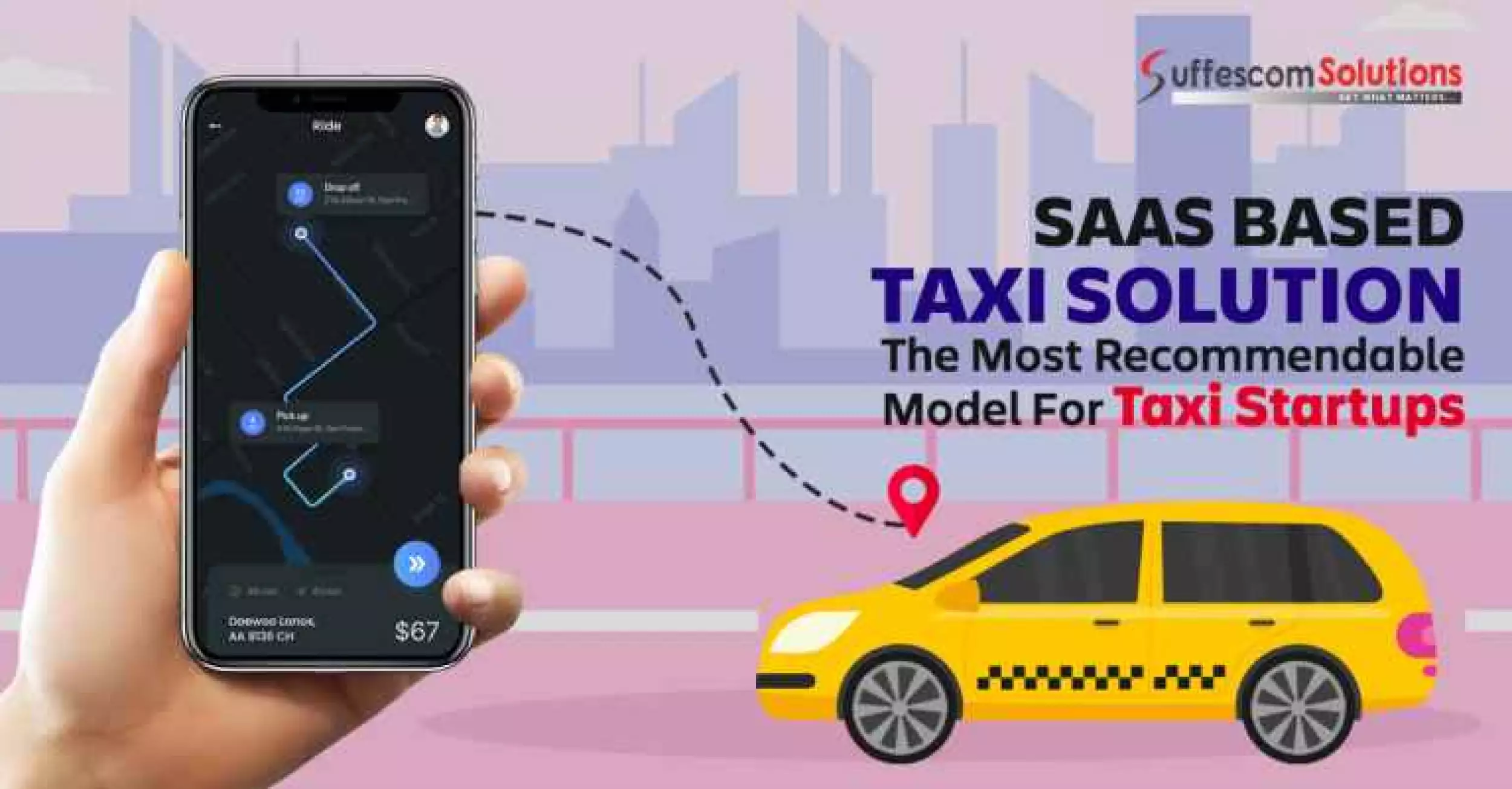 Build A SaaS Based Taxi App Solution – The Most Recommendable Business Model For Startups