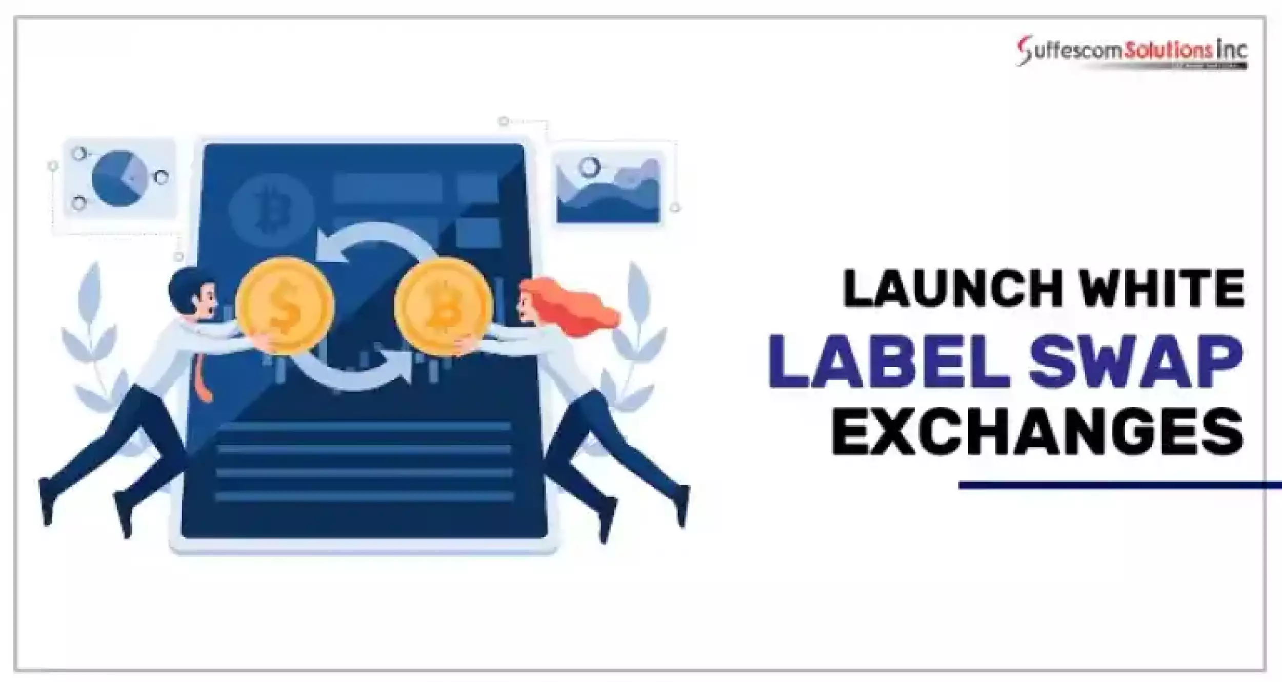 White Label Cryptocurrency Swap Exchange: Enabling Fast And Smooth Crypto Exchange