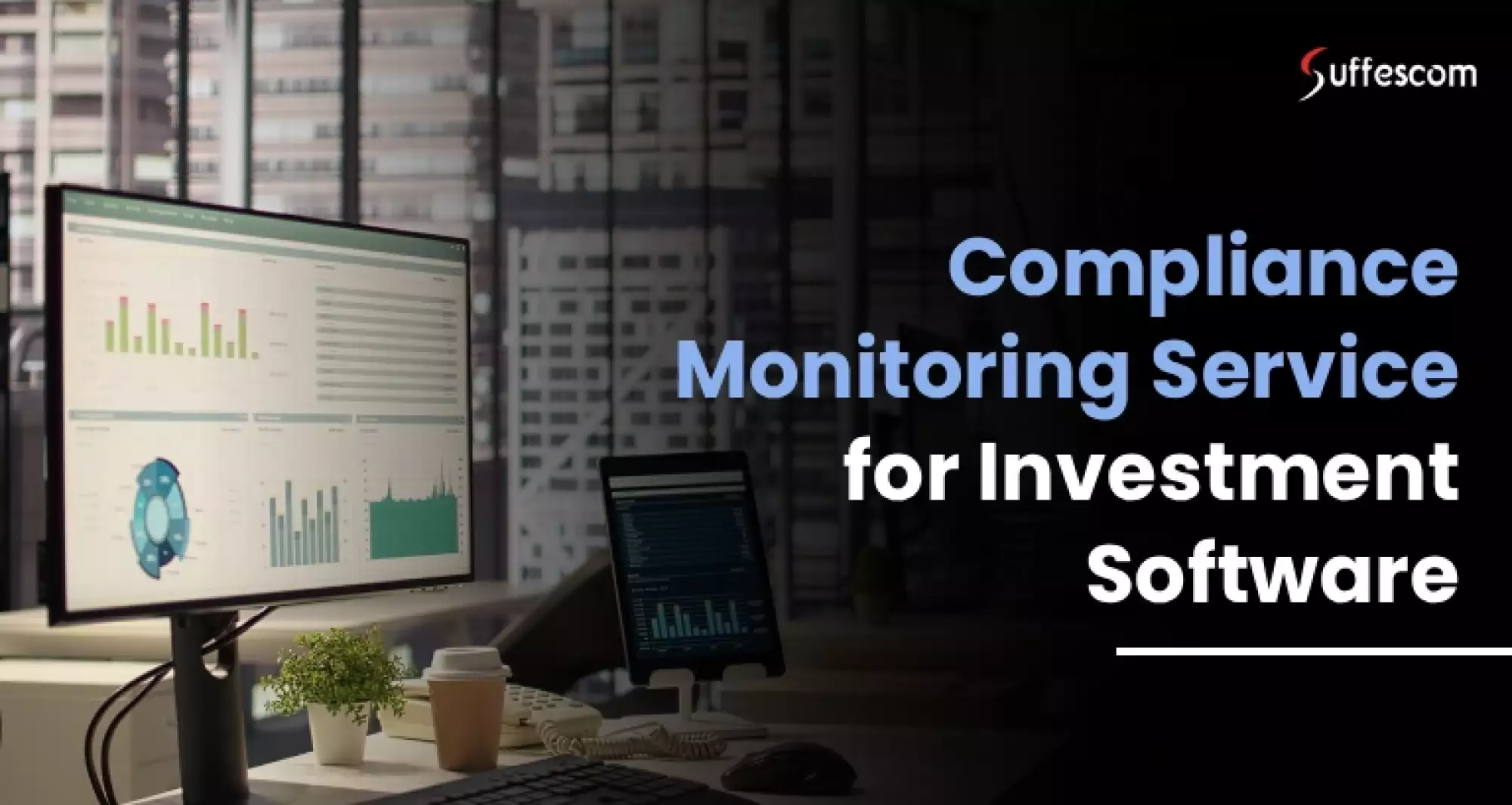 Suffescom's Approach for Investment Software Compliance Service: SEC, FINRA, MiFID II