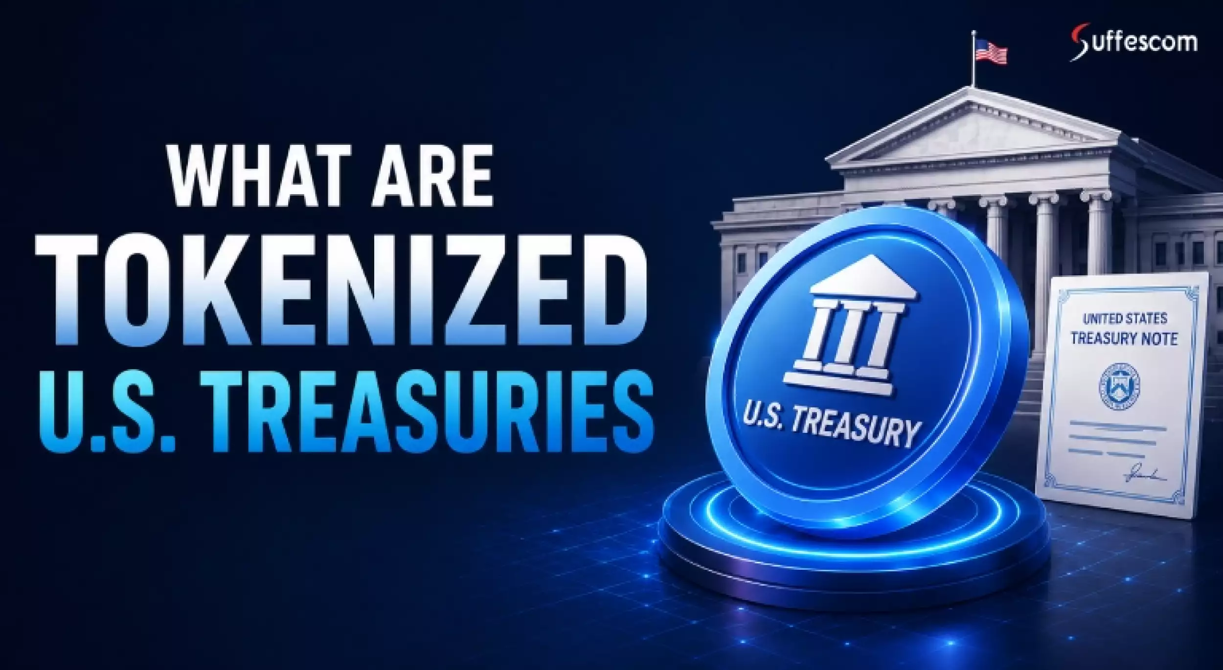 What Are Tokenized US Treasuries? Benefits & Future