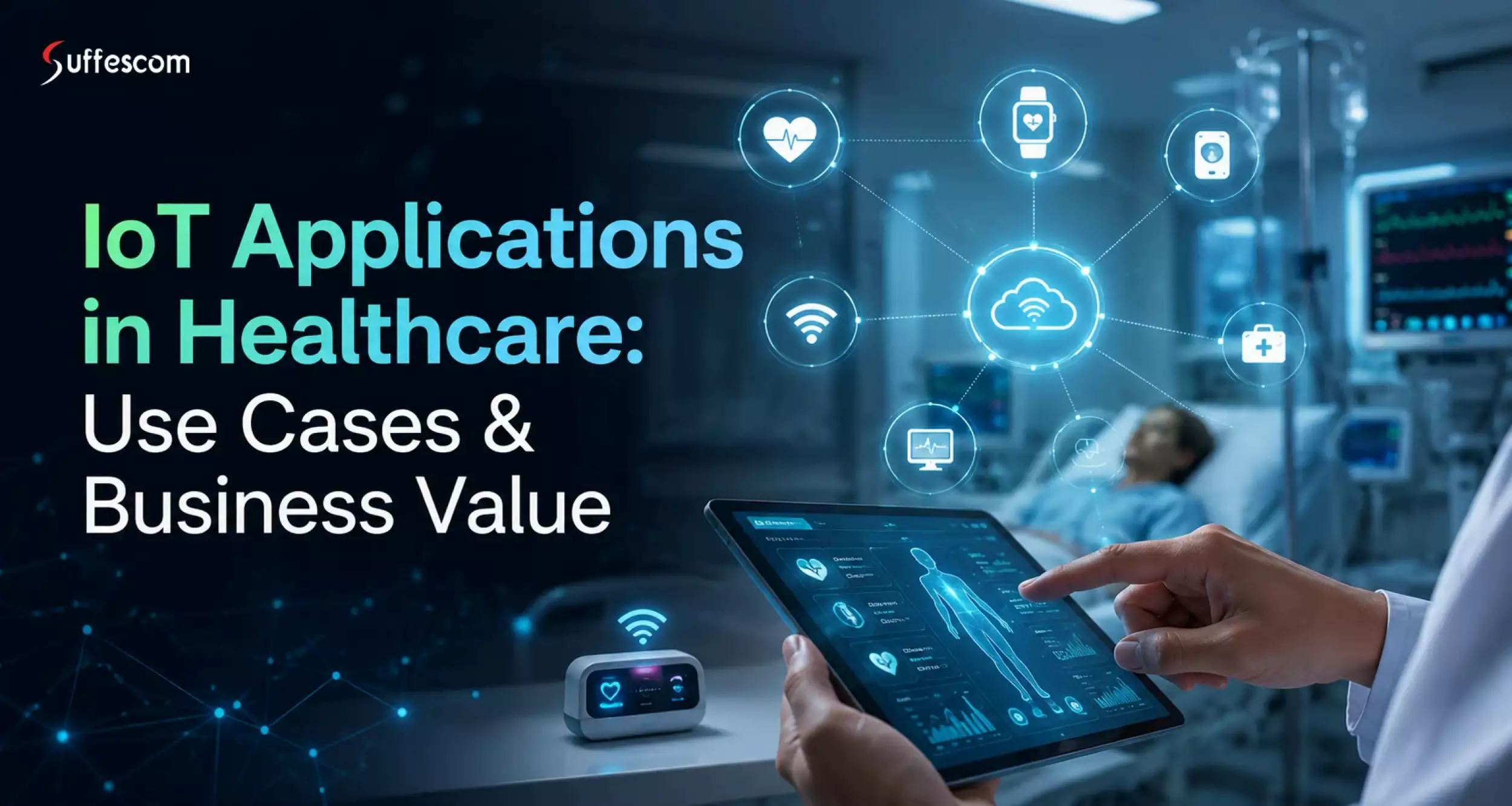 IoT Applications in Healthcare: Use Cases, Benefits & Cost
